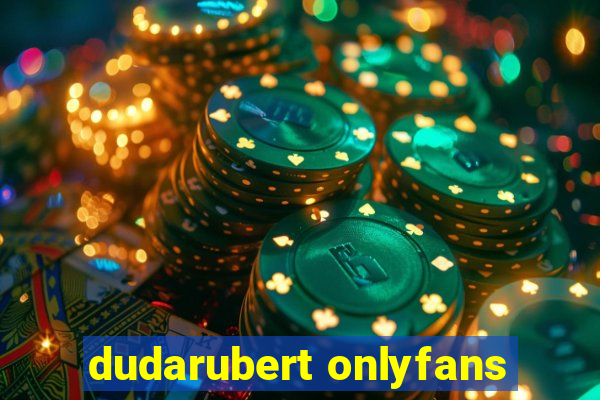 dudarubert onlyfans